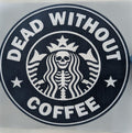 Dead Without Coffee