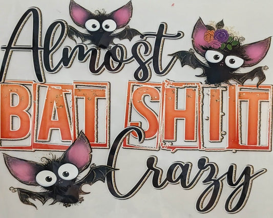 Bat Shit Crazy
