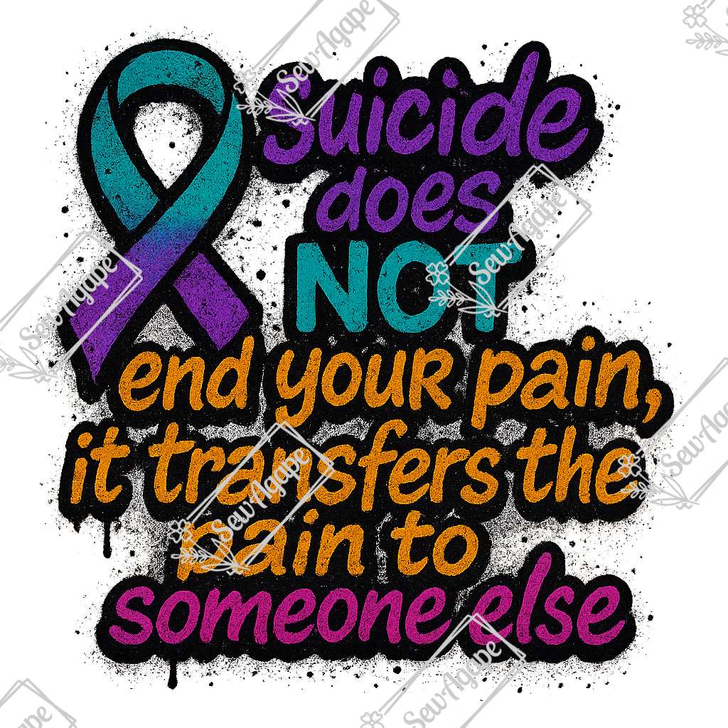Suicide DOES NOT end your pain