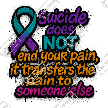 Suicide DOES NOT end your pain