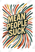 Mean people suck